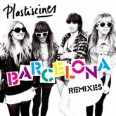 Plastiscines : Barcelona (Remixes)